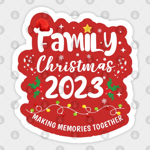 Family Christmas 2023 Making Memories Together Christmas Holiday Season Family Reunion Sticker by fishing for men